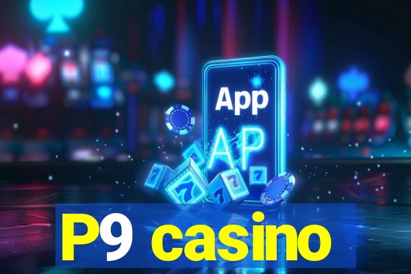 P9 casino